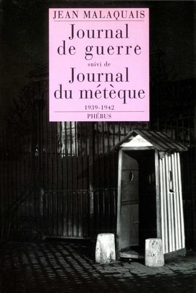 Journal de guerre : 1939-1942. Journal du métèque