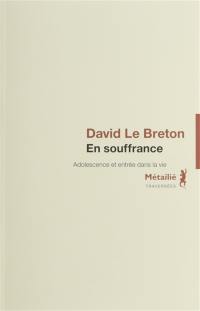 En souffrance : adolescence et entrée dans la vie