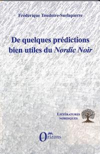 De quelques prédictions bien utiles du Nordic noir De quelques prédictions bien utiles du Nordic noir