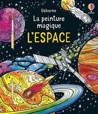L'espace : la peinture magique L'espace : la peinture magique