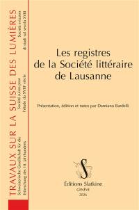 Les registres de la Société littéraire de Lausanne