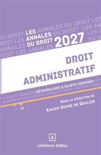 Droit administratif : méthodologie & sujets corrigés : 2027
