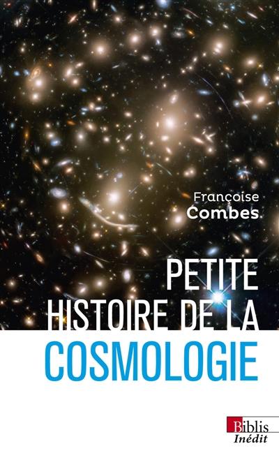 Petite histoire de la cosmologie Petite histoire de la cosmologie