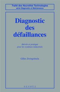 Diagnostic des défaillances : théorie et pratique pour les systèmes industriels