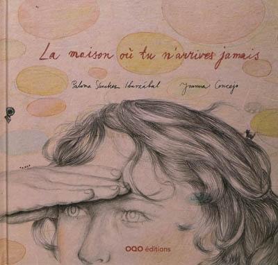 La maison où tu n'arrives jamais La maison où tu n'arrives jamais
