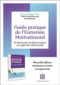 Guide pratique de l'entretien motivationnel : 26 fiches pour professionnaliser son approche relationnelle