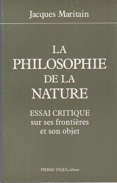 La philosophie de la nature : essai critique sur ses frontières et son objet La philosophie de la nature : essai critique sur ses frontières et son objet