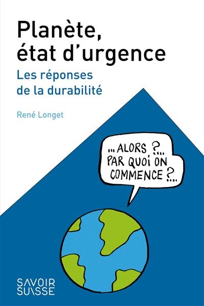 Planète, état d'urgence : les réponses de la durabilité Planète, état d'urgence : les réponses de la durabilité