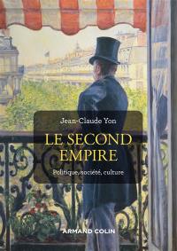 Le second Empire : politique, société, culture