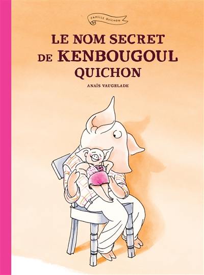 Le nom secret de Kenbougoul Quichon Le nom secret de Kenbougoul Quichon