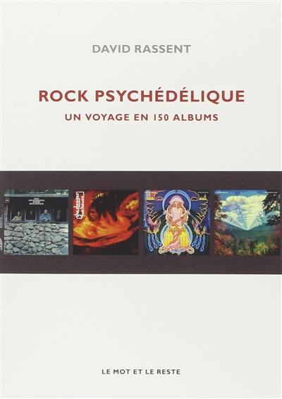 Rock psychédélique : un voyage en 150 albums Rock psychédélique : un voyage en 150 albums