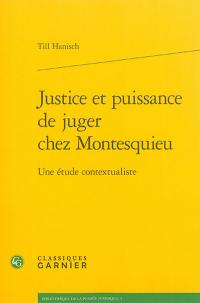 Justice et puissance de juger chez Montesquieu : une étude contextualiste