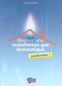 Réaliser une installation gaz domestique conforme !