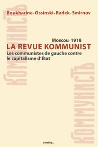 Kommunist : revue hebdomadaire économique, politique et sociale : les communistes de gauche contre le capitalisme d'Etat