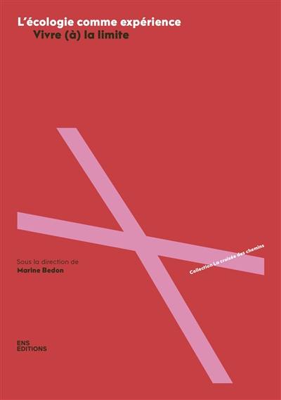 L'écologie comme expérience : vivre (à) la limite