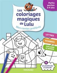 Les coloriages magiques de Lulu : mes contes préférés : petite section, 3-4 ans