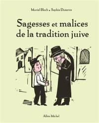 Sagesses et malices de la tradition juive Sagesses et malices de la tradition juive