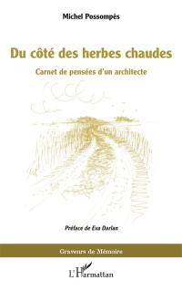 Du côté des herbes chaudes : carnet de pensées d'un architecte