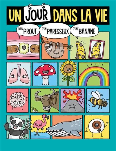 Un jour dans la vie d'un prout, d'un paresseux, d'une banane