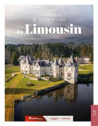 Châteaux & forteresses du Limousin