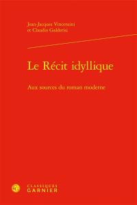Le récit idyllique : aux sources du roman moderne