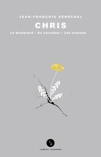 Chris : Le boulevard / Au carrefour / Les avenues