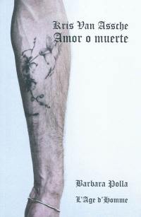 Kris Van Assche : amor o muerte