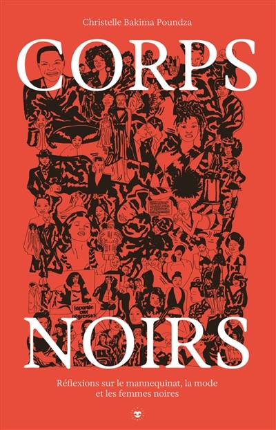 Corps noirs : réflexions sur le mannequinat, la mode et les femmes noires Corps noirs : réflexions sur le mannequinat, la mode et les femmes noires