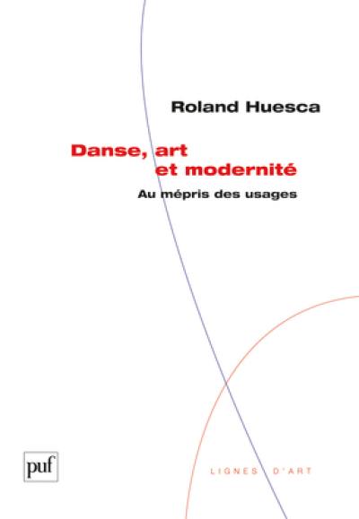 Danse, art et modernité : au mépris des usages