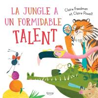 La jungle a un formidable talent