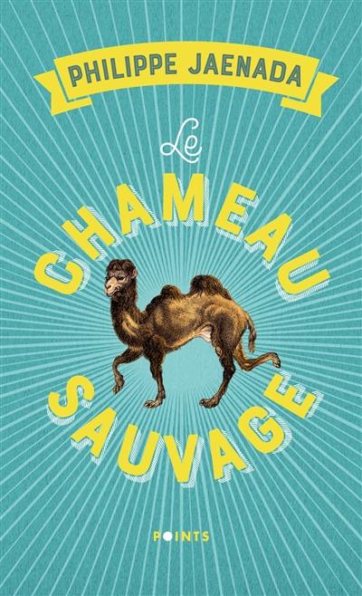 Le chameau sauvage Le chameau sauvage
