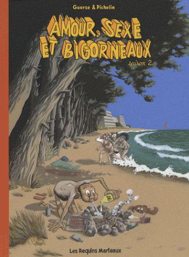 Amour, sexe et bigorneaux. Vol. 2 Amour, sexe et bigorneaux. Vol. 2