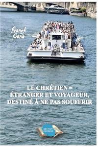 Le chrétien = étranger et voyageur sur la Terre, destiné à ne pas souffrir