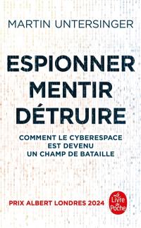 Espionner, mentir, détruire : comment le cyberespace est devenu un champ de bataille