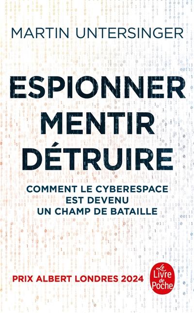 Espionner, mentir, détruire : comment le cyberespace est devenu un champ de bataille
