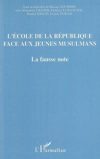 L'école de la République face aux jeunes musulmans : la fausse note