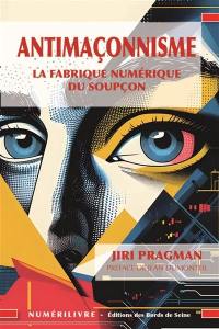 Antimaçonnisme : la fabrique numérique d'un soupçon