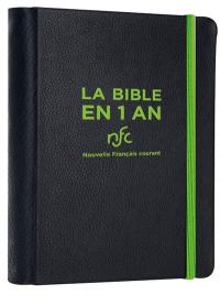 La Bible en 1 an : d'après la traduction de la Bible nouvelle français courant, sans les livres deutérocanoniques