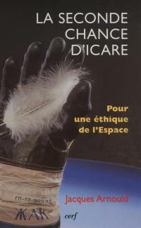 La seconde chance d'Icare : pour une éthique de l'espace