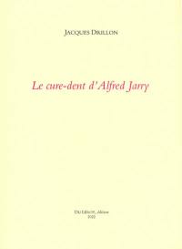 Le cure-dent d'Alfred Jarry