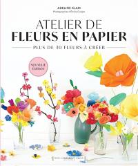 Atelier de fleurs en papier : plus de 30 fleurs à créer