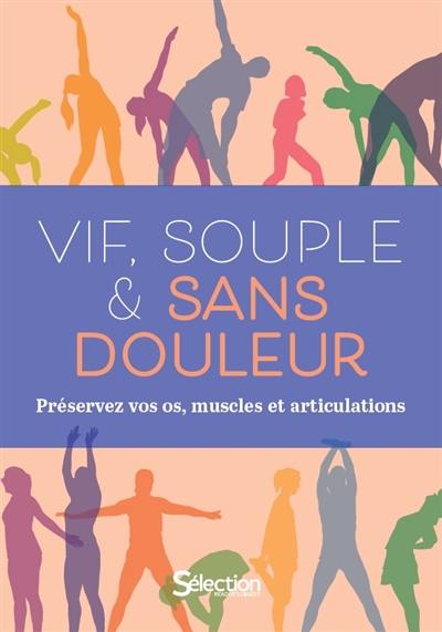 Vif, souple & sans douleur : préservez vos os, muscles et articulations Vif, souple & sans douleur : préservez vos os, muscles et articulations