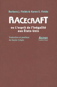 Racecraft ou L'esprit de l'inégalité aux Etats-Unis