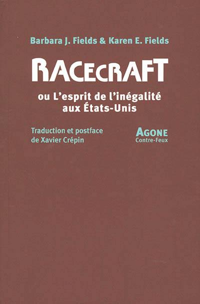 Racecraft ou L'esprit de l'inégalité aux Etats-Unis