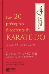 Les 20 préceptes directeurs du karaté-dô : le legs spirituel du maître