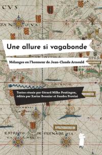 Une allure si vagabonde : mélanges en l'honneur de Jean-Claude Arnould