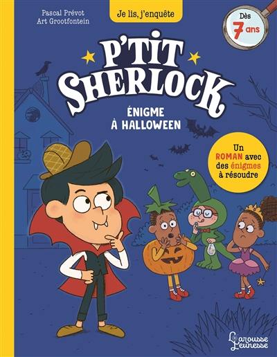 P'tit Sherlock. Enigme à Halloween P'tit Sherlock. Enigme à Halloween