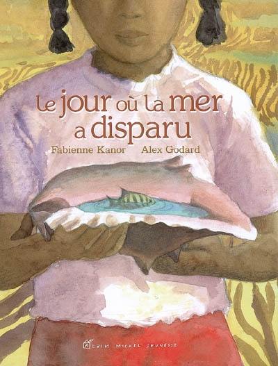 Le jour où la mer a disparu Le jour où la mer a disparu