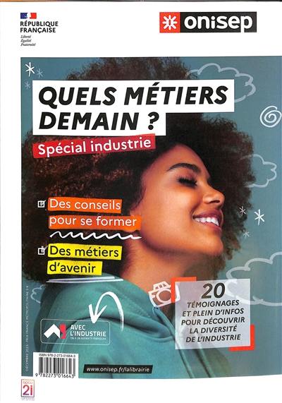 Quels métiers demain ? : spécial industrie Quels métiers demain ? : spécial industrie