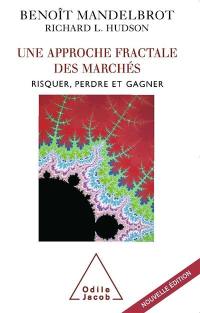 Une approche fractale des marchés : risquer, perdre et gagner